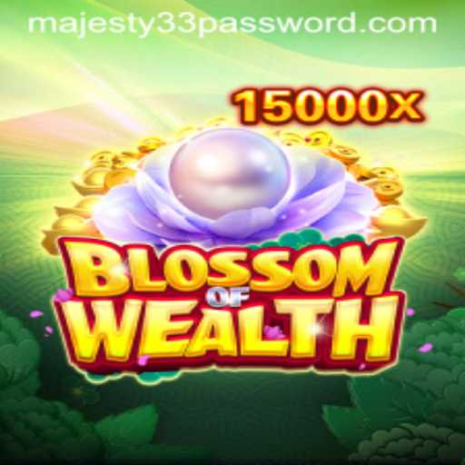 Exploring the World of BlossomofWealth: Majesty33